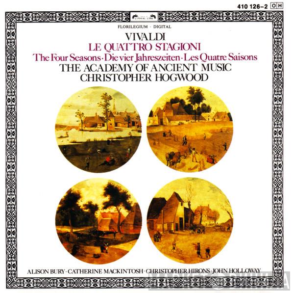 Antonio Vivaldi, The Academy Of Ancient Music, Christopher Hogwood, Alison Bury, Catherine Mackintosh, Christopher Hirons, John Holloway - Le Quattro Stagioni = The Four Seasons = Die Vier Jahreszeiten = Les Quatre Saisons