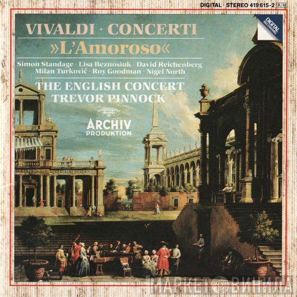 , Antonio Vivaldi , The English Concert , Trevor Pinnock , Simon Standage , Lisa Beznosiuk , David Reichenberg , Milan Turkovic , Roy Goodman  Nigel North  - Concerti »L'Amoroso«