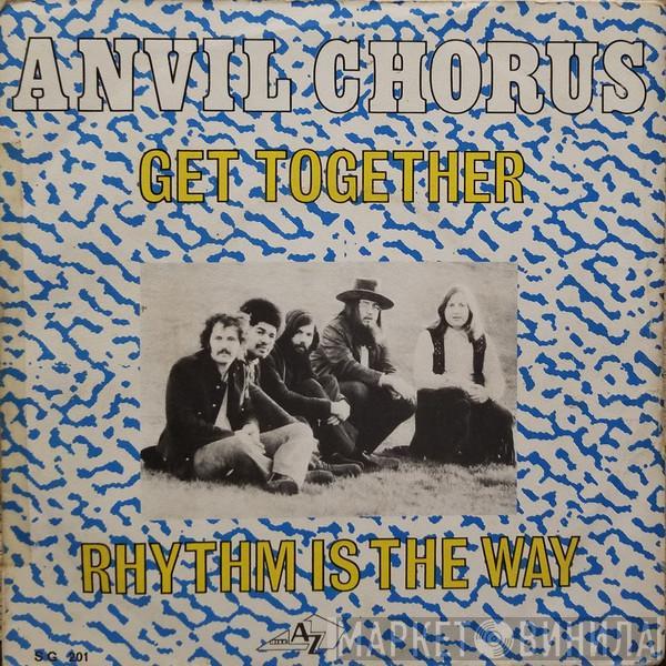  Anvil Chorus   - Get Together / Rhythm Is The Way