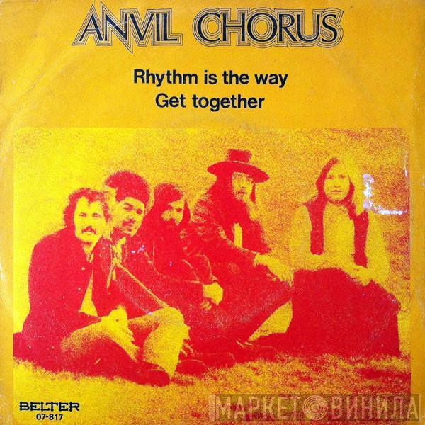  Anvil Chorus   - Rhythm Is The Way / Get Together