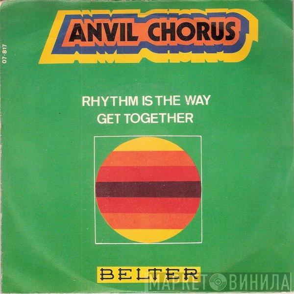 Anvil Chorus  - Rhythm Is The Way / Get Together