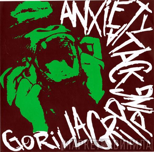Anxiety Attack , Gorilla Gripping - Anxiety Attack / Gorilla Gripping