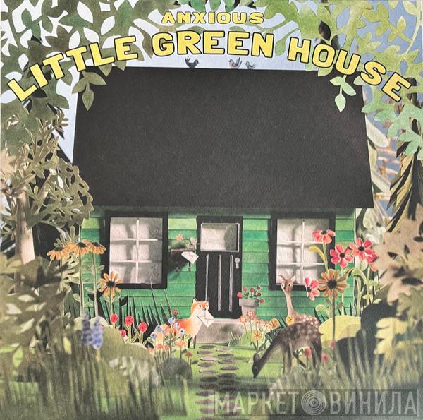 Anxious  - Little Green House