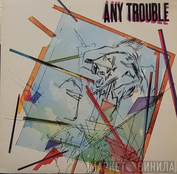 Any Trouble - Any Trouble