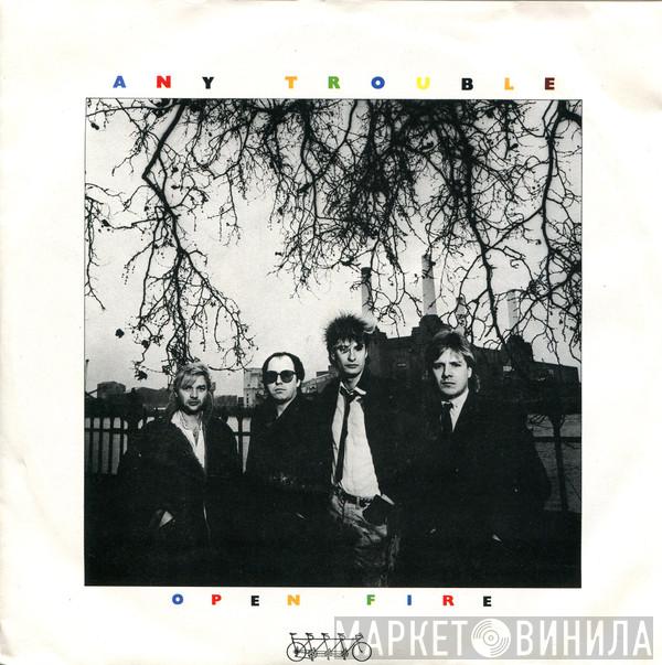 Any Trouble - Open Fire