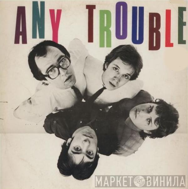 Any Trouble - Where Are All The Nice Girls?