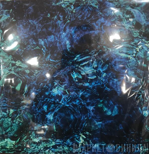 Aoba Ichiko - Luminescent Creatures