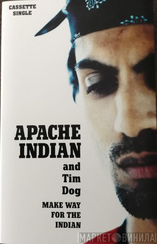 Apache Indian, Tim Dog - Make Way For The Indian