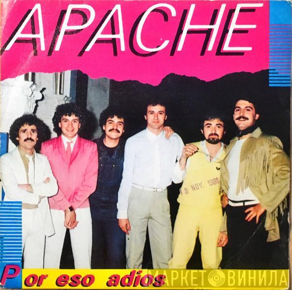 Apache  - Por Eso Adios