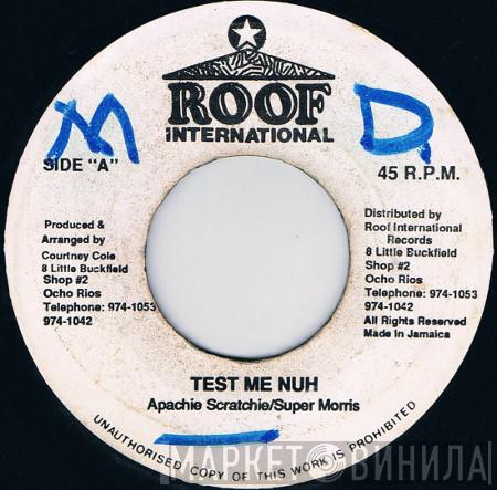 Apache Scratchy, Super Morris - Test Me Nuh