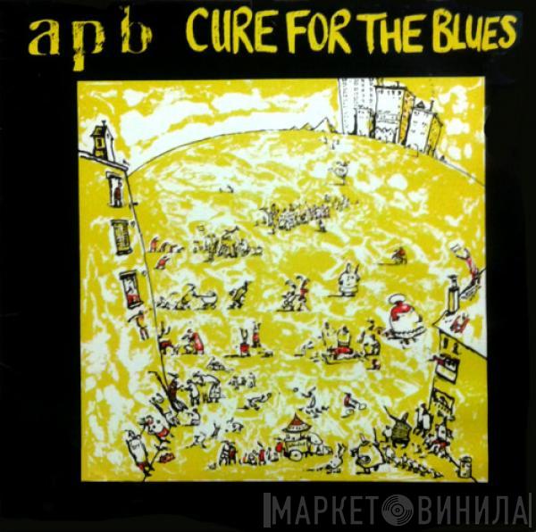 Apb  - Cure For The Blues