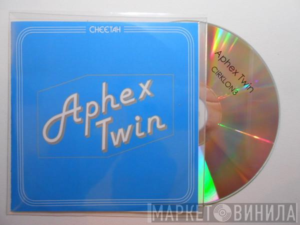  Aphex Twin  - Cirklon3