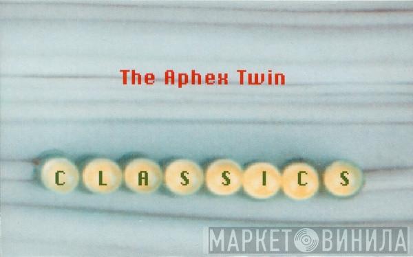 Aphex Twin - Classics