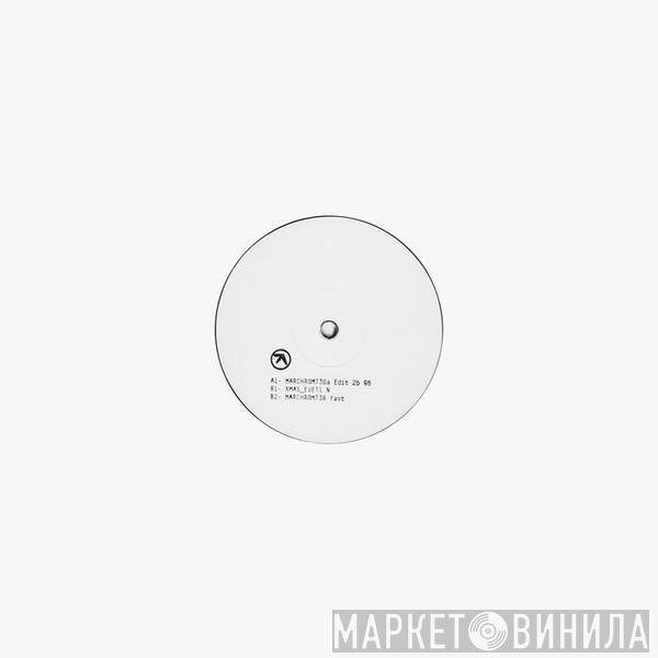  Aphex Twin  - MARCHROMT30a Edit 2b 96