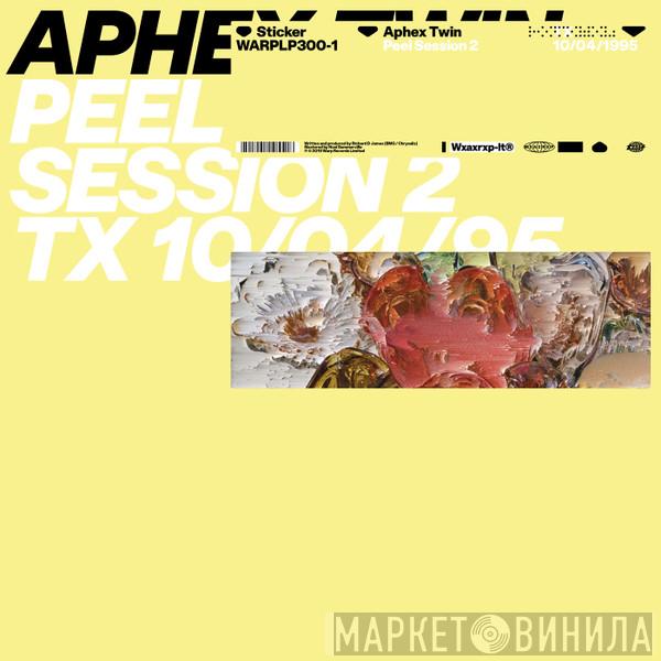  Aphex Twin  - Peel Session 2