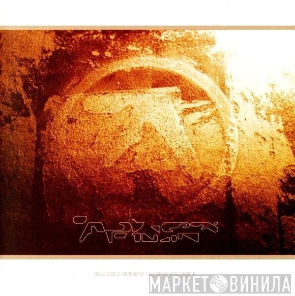 Aphex Twin - Selected Ambient Works Volume II