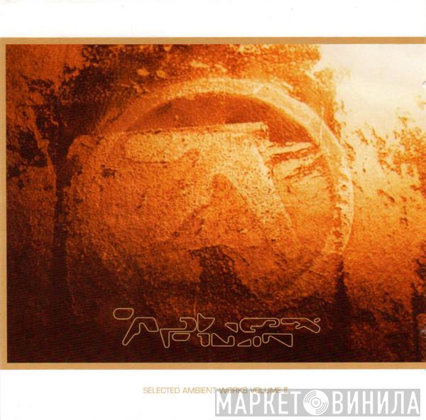  Aphex Twin  - Selected Ambient Works Volume II