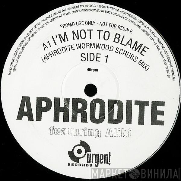 Aphrodite, Alibi  - I'm Not To Blame / Sexual Healing