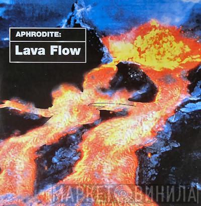 Aphrodite - Lava Flow