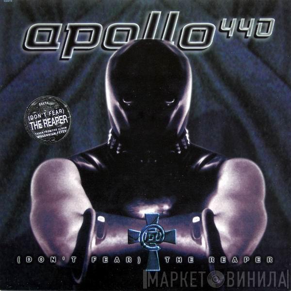 Apollo 440 - (Don't Fear) The Reaper