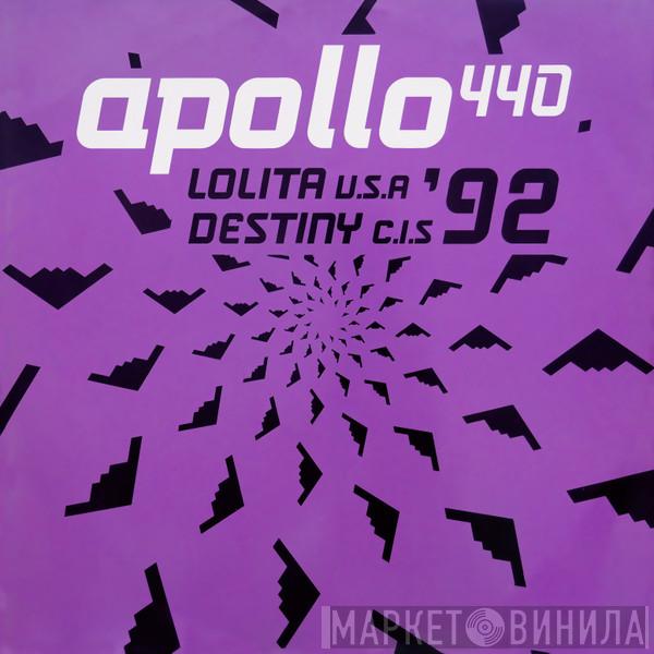  Apollo 440  - Lolita (U.S.A. '92) / Destiny (C.I.S. '92)