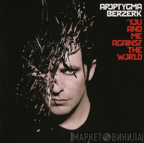  Apoptygma Berzerk  - You And Me Against The World