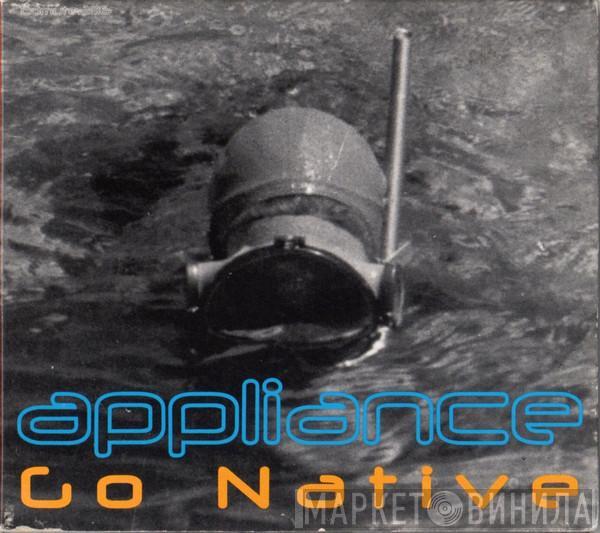 Appliance - Go Native