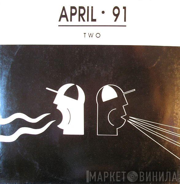  - April 91 - Two