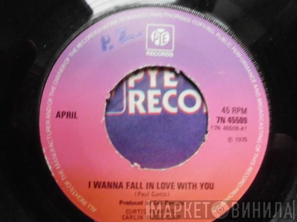 April  - I Wanna Fall In Love With You