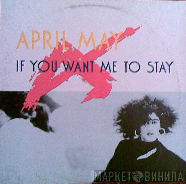 April May - If You Want Me To Stay