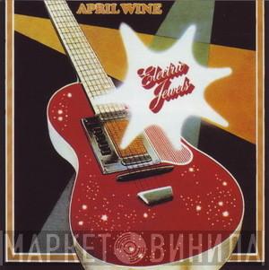 April Wine - Electric Jewels