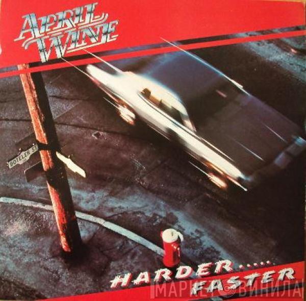 April Wine - Harder.....Faster