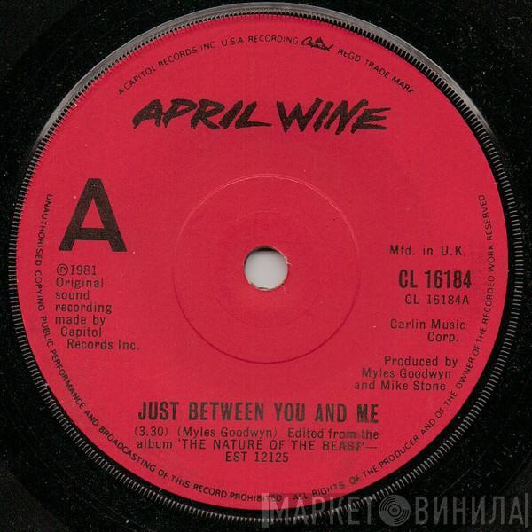 April Wine - Just Between You And Me