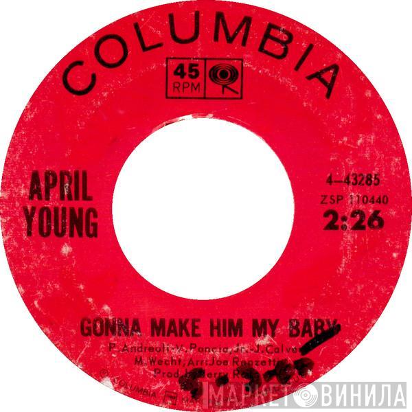  April Young  - Gonna Make Him My Baby / Life