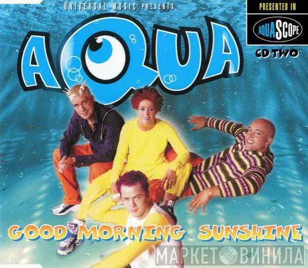 Aqua - Good Morning Sunshine