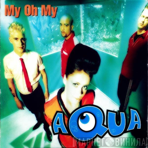  Aqua  - My Oh My