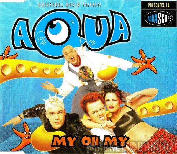 Aqua - My Oh My