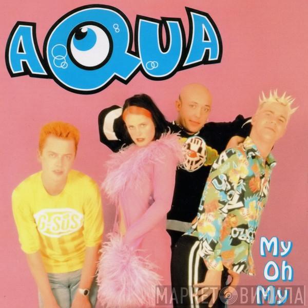  Aqua  - My Oh My