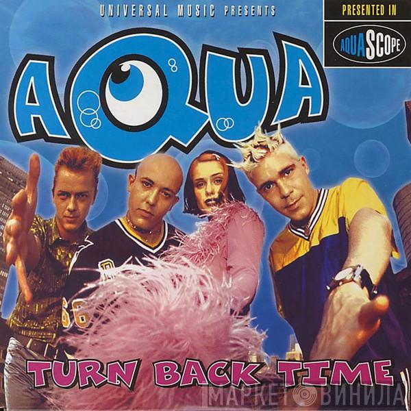  Aqua  - Turn Back Time