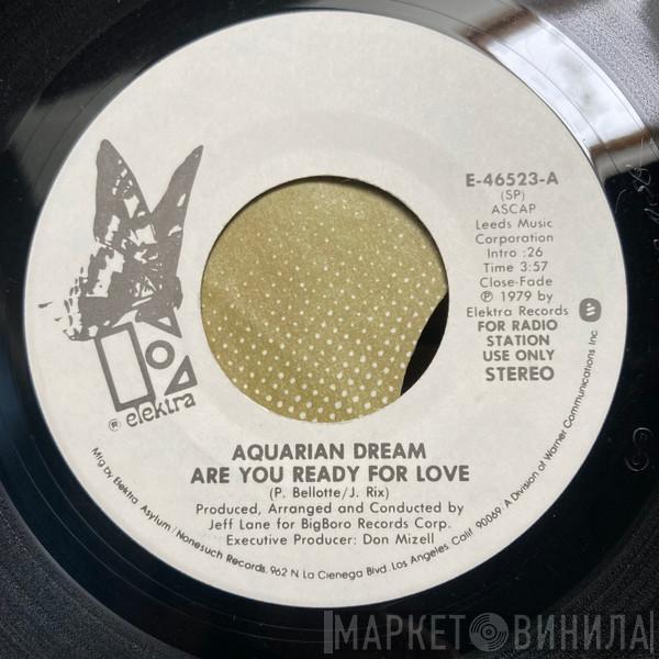 Aquarian Dream  - Are You Ready For Love