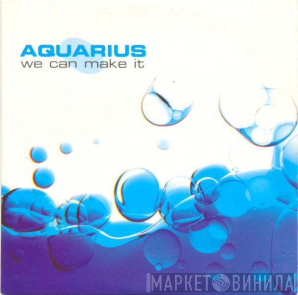  Aquarius   - We Can Make It