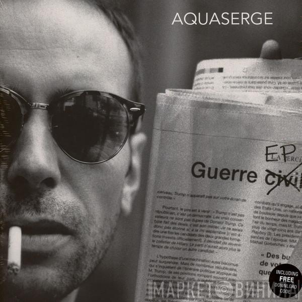 Aquaserge - Guerre EP