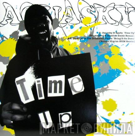 Aquasky, Spyda, Drumattic Twins - Time Up / Bring It On Down (Remixes)