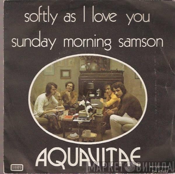 Aquavitaë - Softly As I Love You