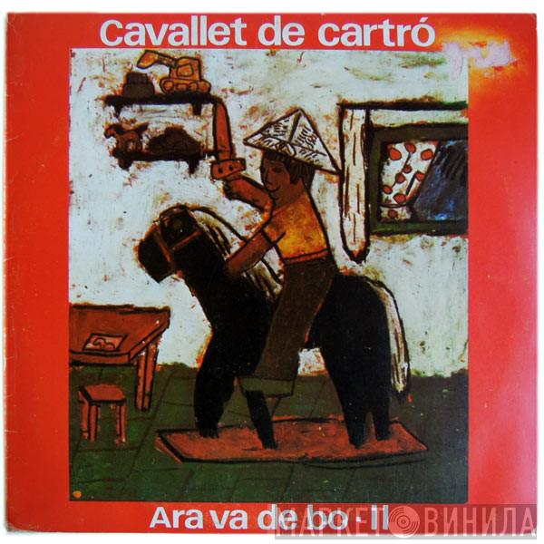 Ara Va De Bo - Cavallet De Cartró