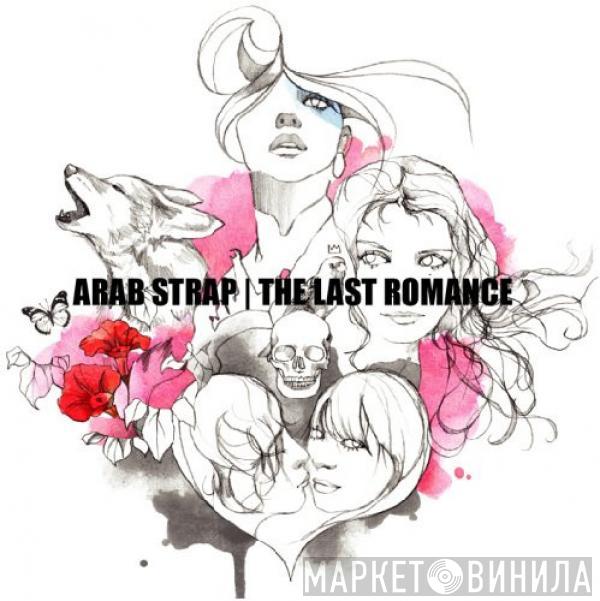 Arab Strap  - The Last Romance
