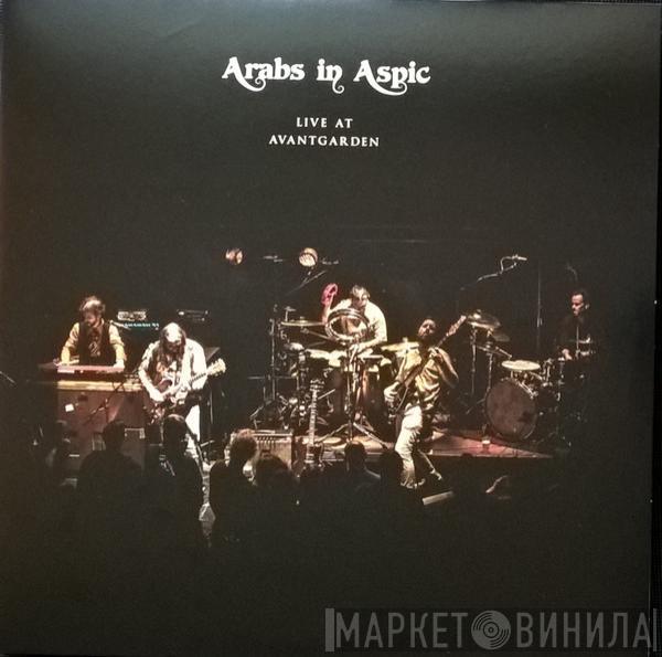 Arabs In Aspic - Live At Avantgarden