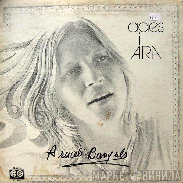 Araceli Banyuls - Ades I Ara