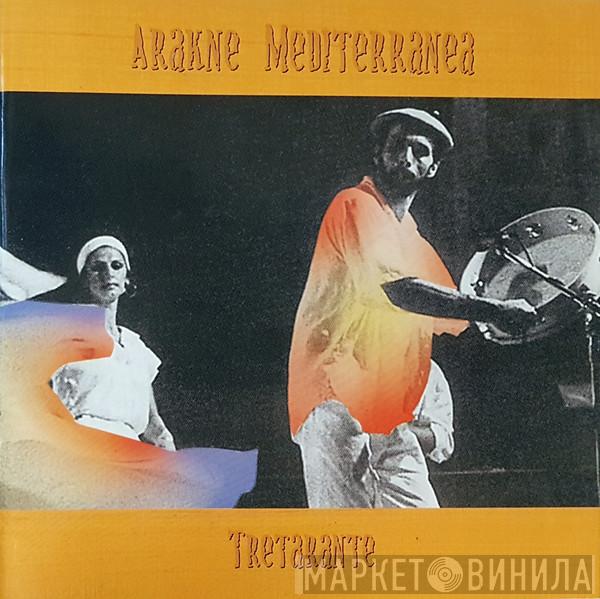Arakne Mediterranea - Tretarante