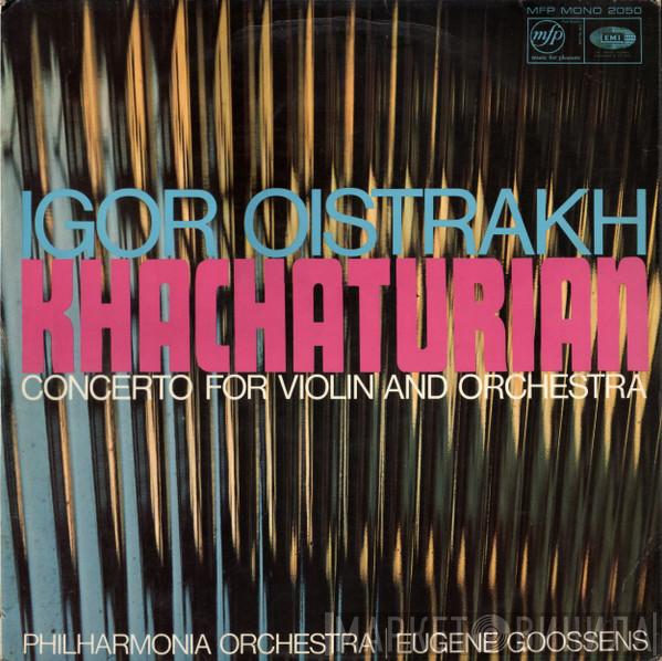 Aram Khatchaturian, Igor Oistrach, Philharmonia Orchestra, Sir Eugene Goossens - Concerto For Violin And Orchestra